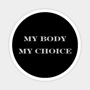 my body my choice Magnet
